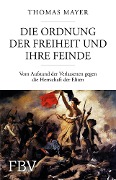 Cover-Bild zum Titel 'Die Ordnung der Freiheit und ihre Feinde' von 'Thomas Mayer'