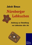 Cover-Bild zum Titel 'Nürnberger Lebkuchen' von 'Jakob Braun'