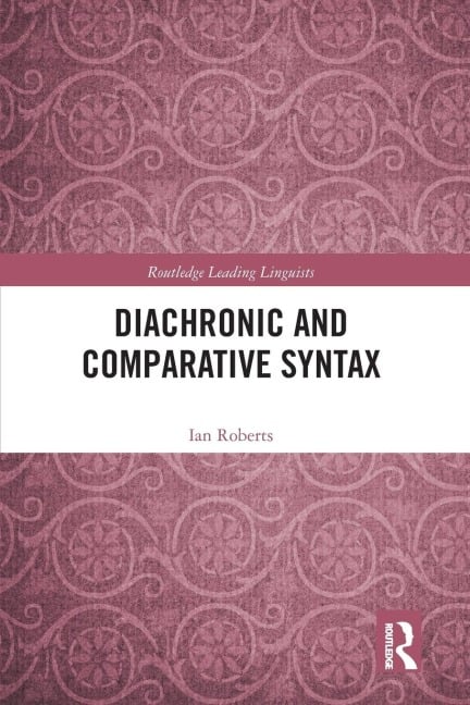 Diachronic and Comparative Syntax - Ian Roberts
