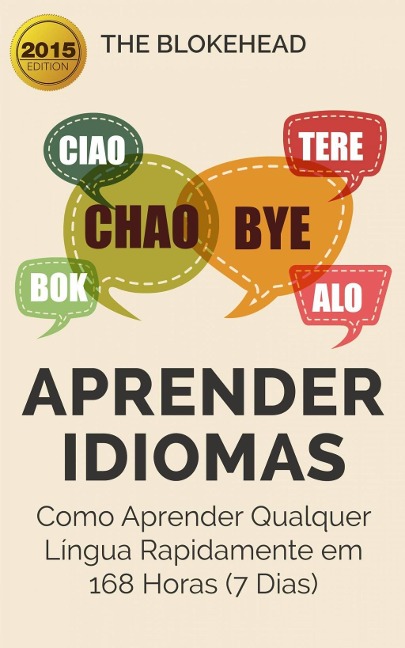 Aprender Idiomas: Como Aprender Qualquer Língua Rapidamente em 168 Horas (7 Dias) - The Blokehead