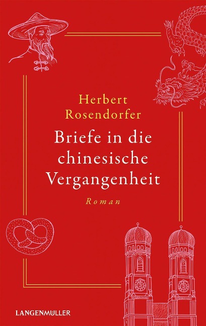 Briefe in die chinesische Vergangenheit - Herbert Rosendorfer