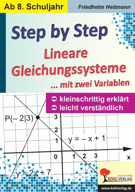 Step by Step / Lineare Gleichungssysteme mit zwei Variablen - Friedhelm Heitmann