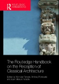 Cover-Bild zum Titel 'The Routledge Handbook on the Reception of Classical Architecture' von ''
