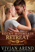 Cover-Bild zum Titel 'Rocky Mountain Retreat: Six Pack Ranch #8 (Rocky Mountain House, #11)' von 'Vivian Arend'