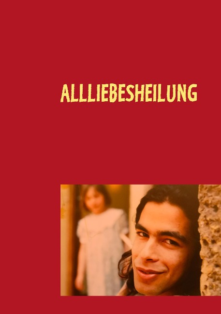 Allliebesheilung - 