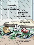 Cover-Bild zum Titel 'La tragedia de Vasito de Plástico * The Tragedy of Little Plastic Cup' von 'Pat Alvarado'