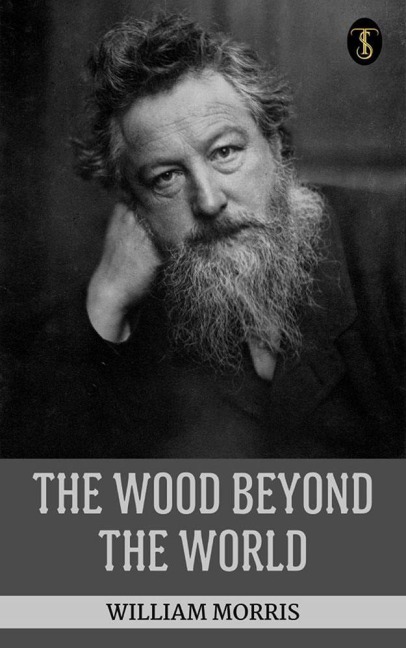 The Wood Beyond the World - William Morris