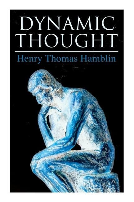 Dynamic Thought - Henry Thomas Hamblin