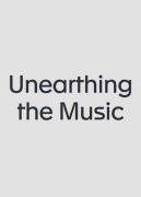 Cover-Bild zum Titel 'Unearthing the Music' von ''