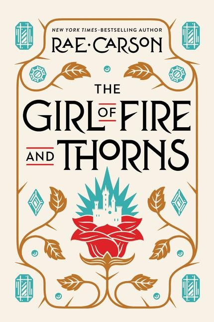 The Girl of Fire and Thorns - Rae Carson