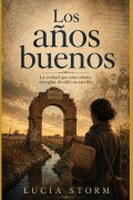 Cover-Bild zum Titel 'Los años buenos' von 'Lucia Storm'