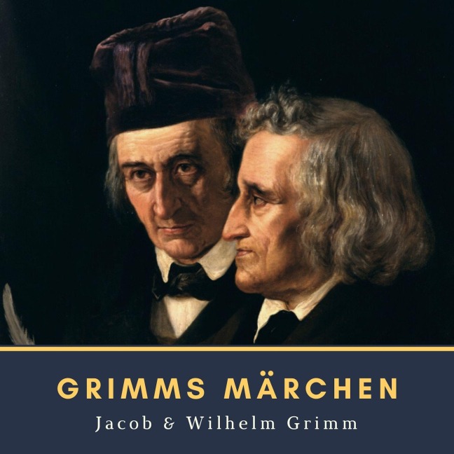 Grimms Märchen - Jacob Grimm, Wilhelm Grimm