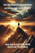 Cover-Bild zum Titel 'Die seltenste Ressource ist Fuhrung ohne Ego' von 'Nicolae Mihail Petrescu'