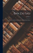 Cover-Bild zum Titel 'Ban Zai Sau: Pour Servir À La Connaissance De L'extrême Orient; Volume 2' von 'Anonymous'