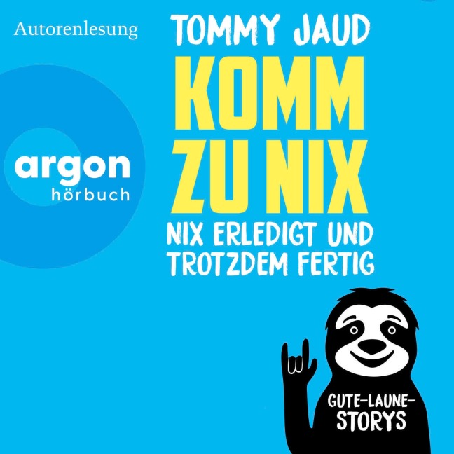 Komm zu nix ¿ Nix erledigt und trotzdem fertig - Tommy Jaud