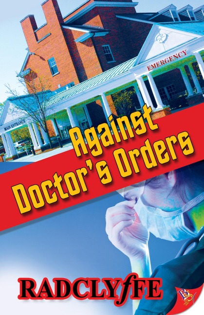 Against Doctor's Orders (A Rivers Community Romance, #1) - Radclyffe