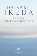 Cover-Bild zum Titel 'La vita. Mistero prezioso' von 'Daisaku Ikeda'