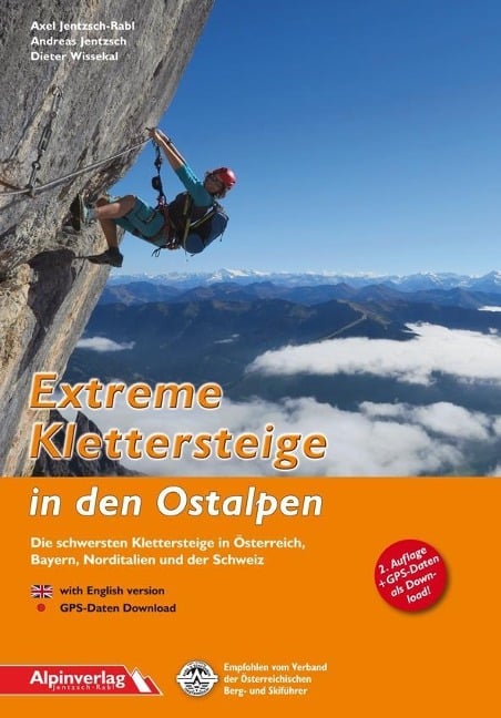 Extreme Klettersteige in den Ostalpen - Axel Jentzsch-Rabl, Dieter Wissekal, Andreas Jentzsch