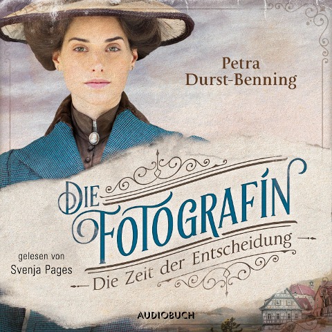 Die Fotografin - Die Zeit der Entscheidung (ungekürzt) - Petra Durst-Benning