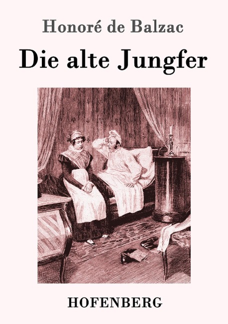 Die alte Jungfer - Honoré de Balzac