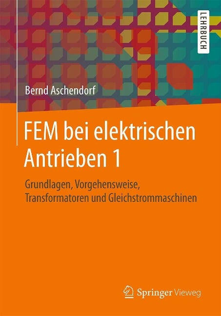 FEM bei elektrischen Antrieben 1 - Bernd Aschendorf