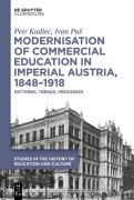 Cover-Bild zum Titel 'Modernisation of Commercial Education in Imperial Austria, 1848-1918' von 'Petr Kadlec, Ivan Pus'