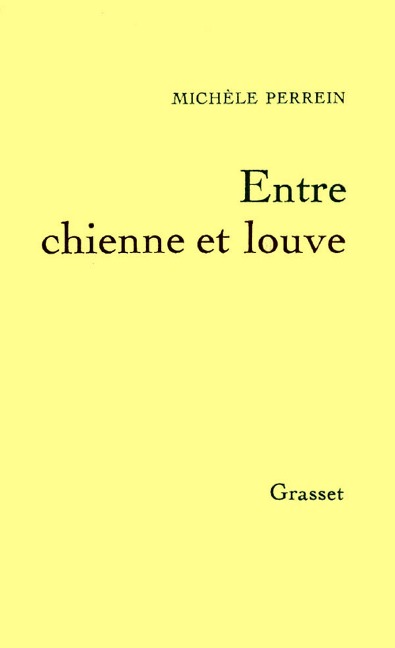 Entre chienne et louve - Michèle Perrein