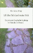 Cover-Bild zum Titel 'Ich führe Dich durch meine Welt' von 'Shanna Lucia Frings'
