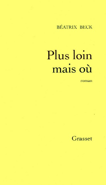 Plus loin mais où ? - Béatrix Beck