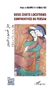 Cover-Bild zum Titel 'Deux cents locutions comparatives du persan' von 'Kianvach-Kechavarzi'