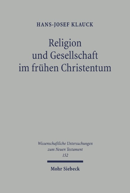 Religion und Gesellschaft im frühen Christentum - Hans-Josef Klauck