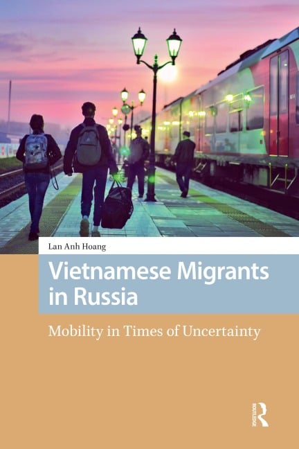 Vietnamese Migrants in Russia - Lan Anh Hoang