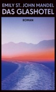 Cover-Bild zum Titel 'Das Glashotel' von 'Emily St. John Mandel'