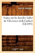 Cover-Bild zum Titel 'Notice Sur Les Familles Vallet de Villeneuve Et de Guibert (Éd.1893)' von 'Jean de Jaurgain'
