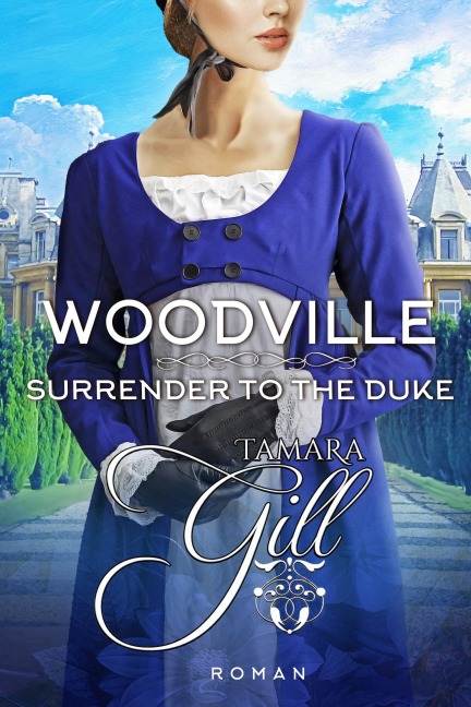 Woodville: Surrender to the Duke - Tamara Gill