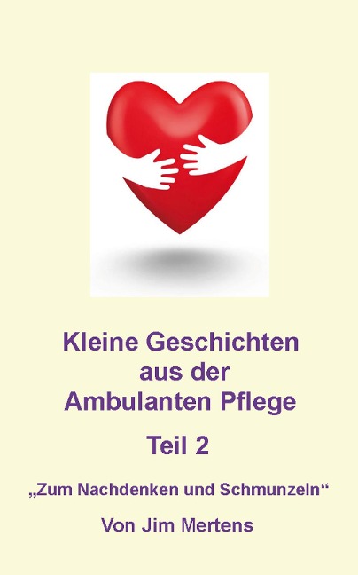 Kleine Geschichten aus der ambulanten Pflege - Teil 2 - Jim Mertens