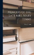 Cover-Bild zum Titel 'Memoirs of the Late Mrs. Mary Timms' von 'Mary Timms'