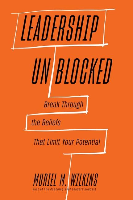Leadership Unblocked - Muriel. M Wilkins
