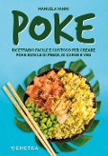 Cover-Bild zum Titel 'Poke. Ricettario facile e gustoso per creare poke bowls di pesce, di carne e veg' von 'Manuela Vanni'