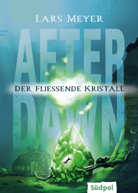 After Dawn - Der fließende Kristall - Lars Meyer