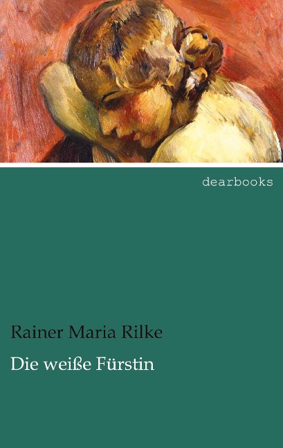 Die weiße Fürstin - Rainer Maria Rilke