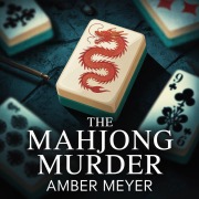 Cover-Bild zum Titel 'The Mahjong Murder (A Detective Inspector Higgins Mystery, #2)' von 'Amber Meyer'