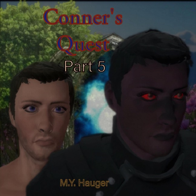 Conner's Quest: Part 5 - M. Y. Hauger