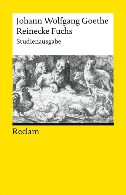 Reinecke Fuchs in zwölf Gesängen. Studienausgabe - Johann Wolfgang Goethe