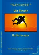 Cover-Bild zum Titel 'Mit Freude läufts besser' von 'Cora Besser-Siegmund, Marco Rathschlag'