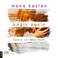 Cover-Bild zum Titel 'Begin Again' von 'Mona Kasten'