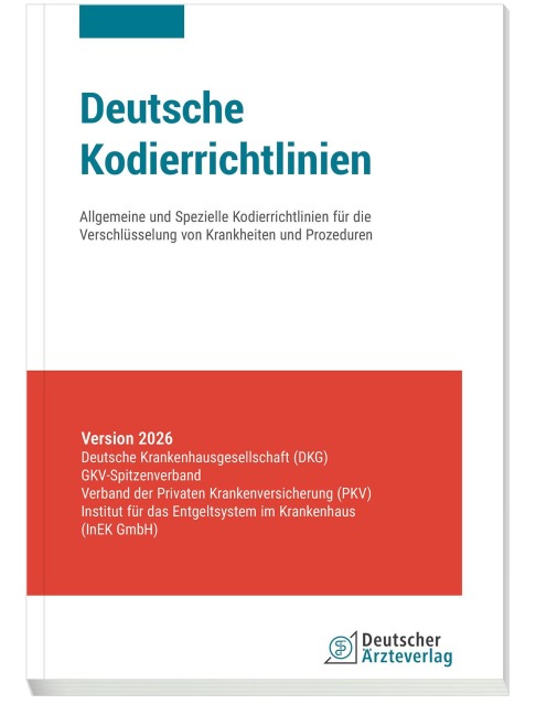 Deutsche Kodierrichtlinien Version 2026 - Verband der Privaten Krankenversicherung (PKV), Institut für das Entgeltsystem im Krankenhaus (InEK GmbH), GKV-Spitzenverband