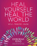 Cover-Bild zum Titel 'Heal Yourself--Heal the World' von 'Deborah King'