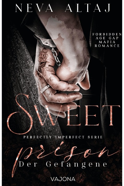 Sweet Prison - Der Gefangene (Perfectly Imperfect Serie 10) - Neva Altaj