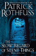 Cover-Bild zum Titel 'The Slow Regard of Silent Things' von 'Patrick Rothfuss'